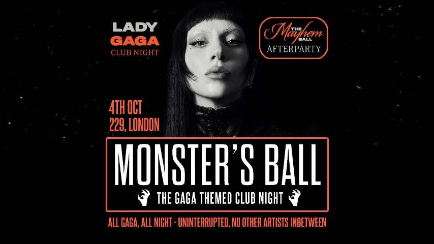 Monster's Ball: MAYHEM Ball LONDON After Party - The Lady Gaga Club Night - 4th October
