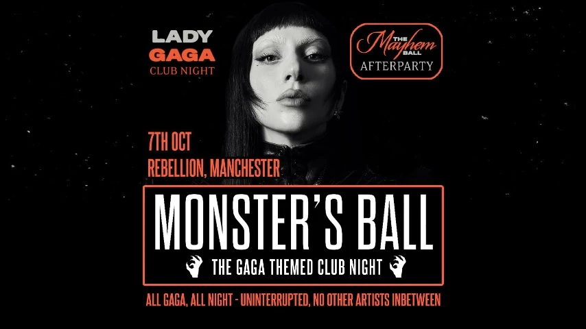 Monster's Ball: MAYHEM Ball MANCHESTER After Party - The Lady Gaga Club Night - 7th October