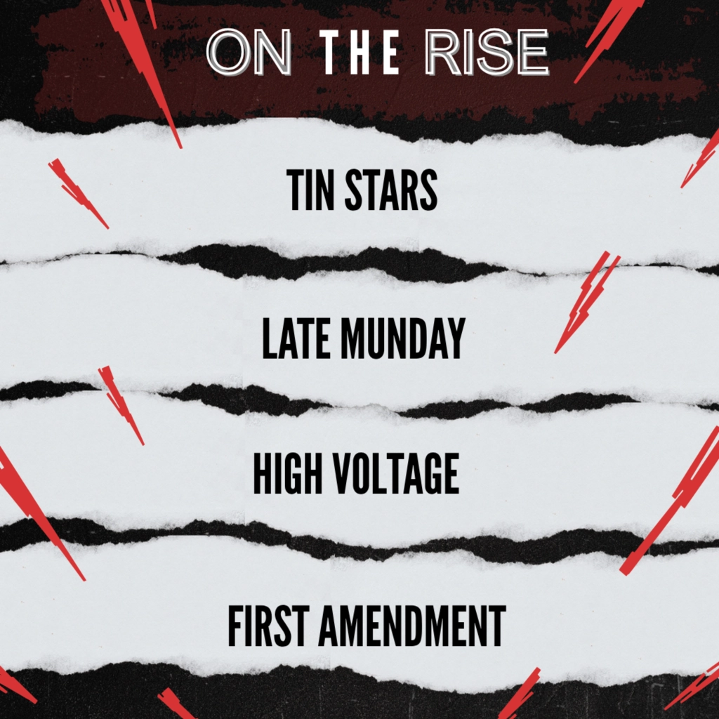 On the Rise - Tin Stars,  High Voltage, First Amendment and Late Munday