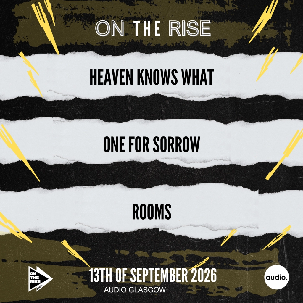 ON THE RISE -  HEAVEN KNOWS WHAT,  ONE FOR SORROW, ROOMS