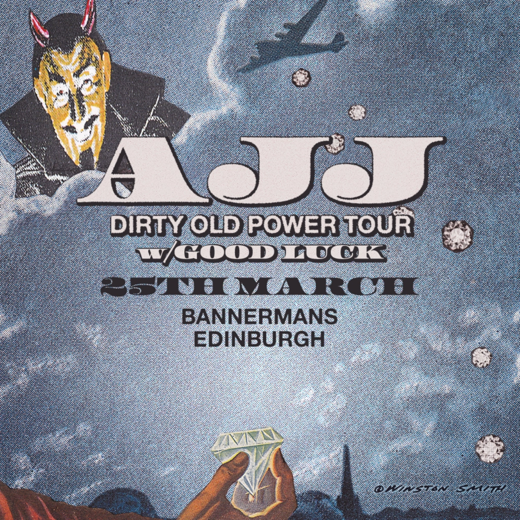 AJJ + Good Luck - Edinburgh