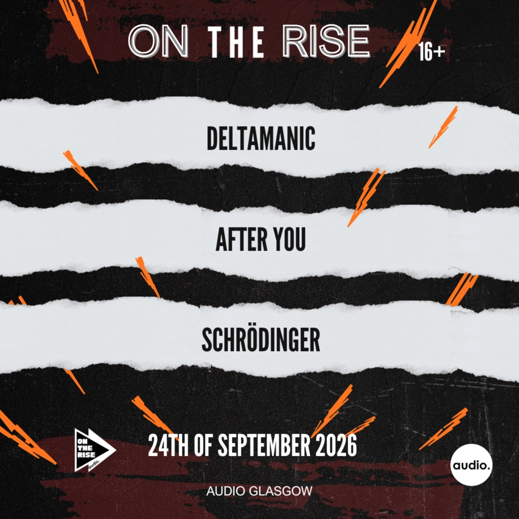 ON THE RISE -  DELTAMANIC, AFTER YOU,  SCHRÖDINGER