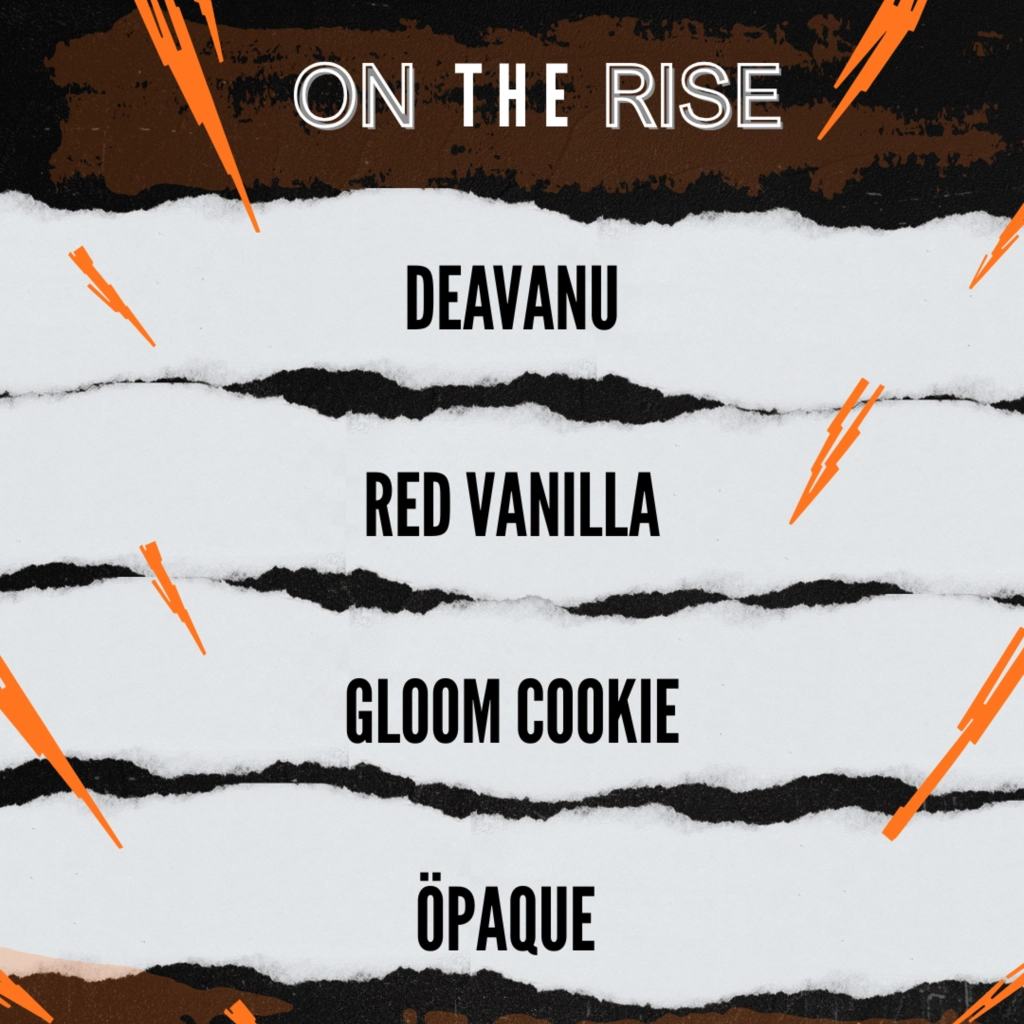ON THE RISE - DEAVANU,  RED VANILLA, GLOOM COOKIE,  OPAQUE DUO
