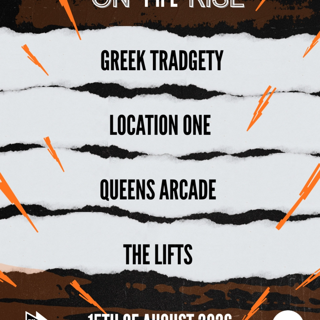ON THE RISE -   GREEK TRAGEDY, LOCATION ONE, QUEENS ARCADE,  THE LIFTS