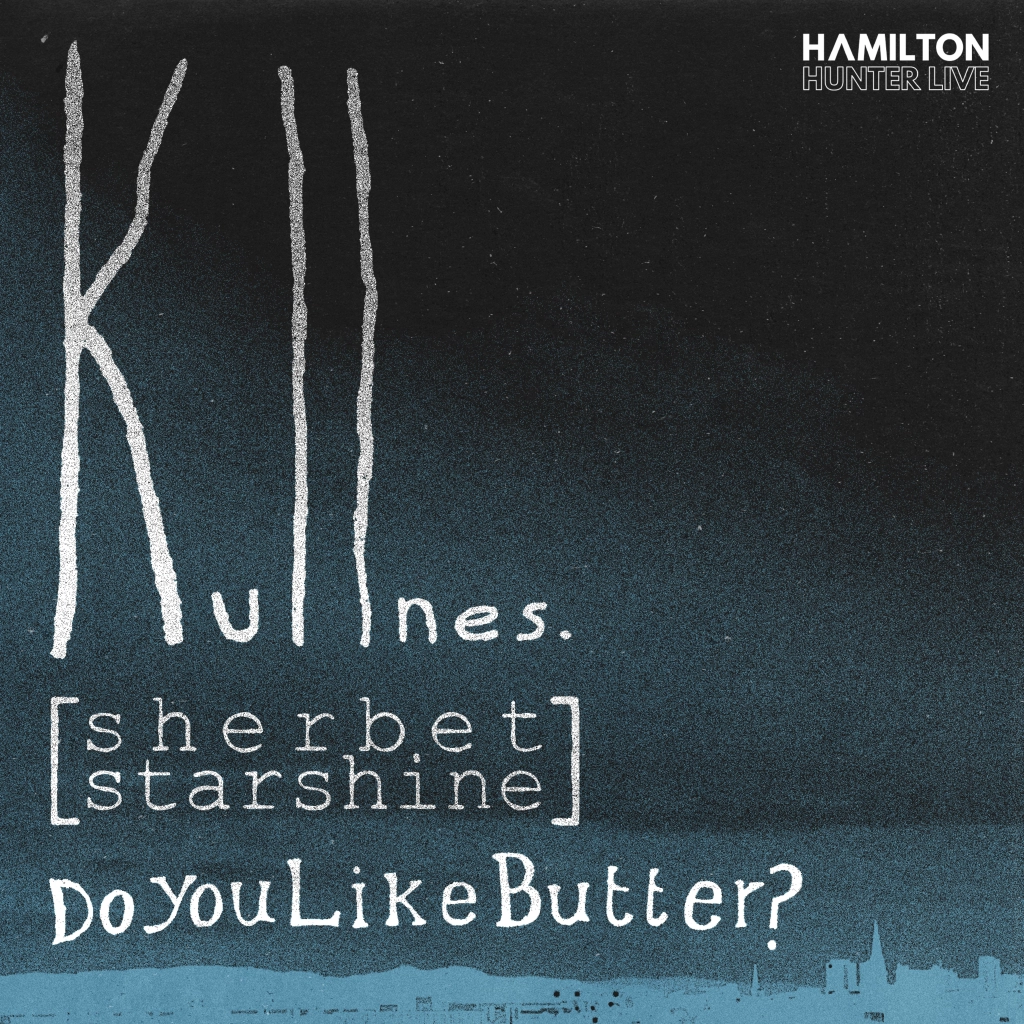 Kullnes, Sherbet Starshine, Do You Like Butter? - Hidden, Dundee