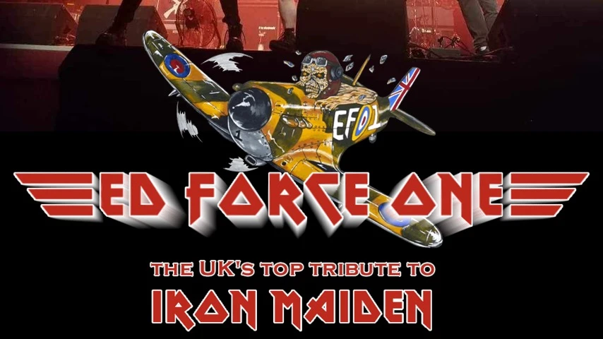 Ed Force One - The UK's Top Tribute To Iron Maiden