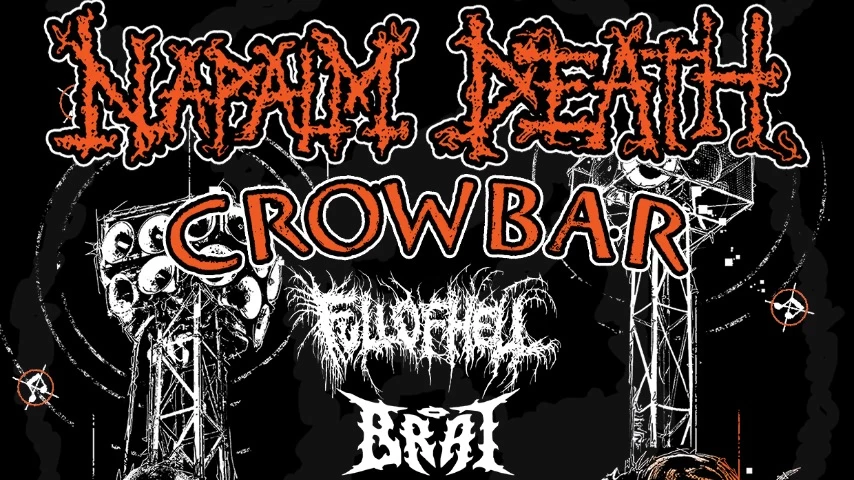 Campaign For Musical Destruction 2025: Napalm Death + Crowbar + Full Of Hell + Brat