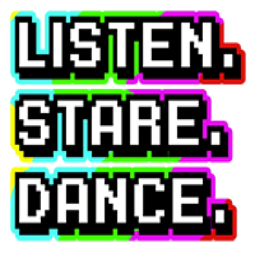 Listen Stare Dance